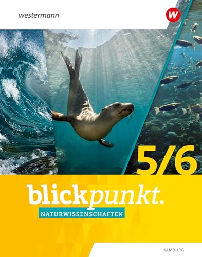 Blickpunkt Naturwissenschaften - Ausgabe 2024 für Hamburg: Schulbuch 5 / 6 Blickpunkt Naturwissenschaften - Ausgabe 2024 für Hamburg: Schulbuch 5 / 6 von Westermann Schulbuchverlag