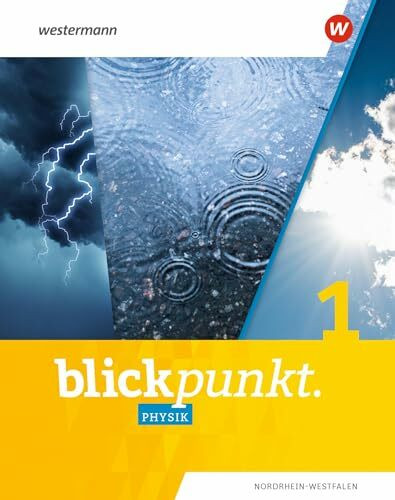 Blickpunkt Physik 1. Schulbuch. Nordrhein-Westfalen: Ausgabe 2020 Blickpunkt Physik 1. Schulbuch. Nordrhein-Westfalen: Ausgabe 2020