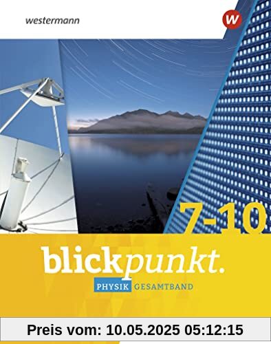 Blickpunkt Physik - Ausgabe 2022 für Baden-Württemberg, Hessen und Rheinland-Pfalz: Gesamtband Blickpunkt Physik - Ausgabe 2022 für Baden-Württemberg, Hessen und Rheinland-Pfalz: Gesamtband