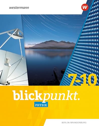 Blickpunkt Physik - Ausgabe 2023 für Berlin und Brandenburg: Gesamtband Blickpunkt Physik - Ausgabe 2023 für Berlin und Brandenburg: Gesamtband