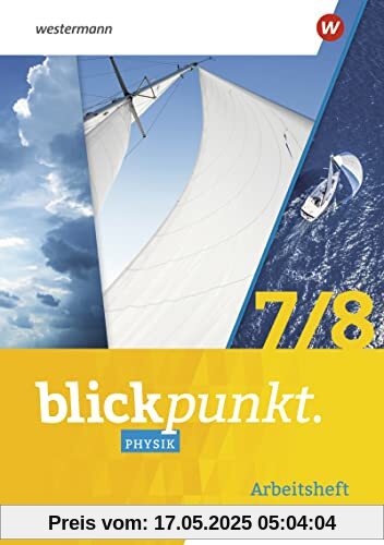 Blickpunkt Physik - Ausgabe 2023 für Mecklenburg-Vorpommern, Sachsen-Anhalt, Sachsen, Thüringen, Berlin und Brandenburg: Arbeitsheft 7/8 (Blickpunkt ... Sachsen-Anhalt, Sachsen und Thüringen)