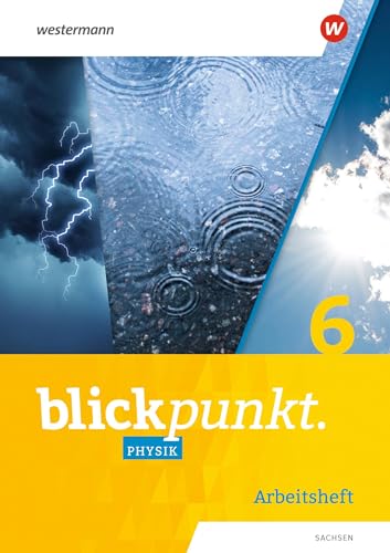 Blickpunkt Physik - Ausgabe 2023 für Mecklenburg-Vorpommern, Sachsen-Anhalt, Sachsen und Thüringen: Arbeitsheft 6 Sachsen