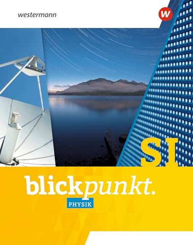 Blickpunkt Physik - Ausgabe 2023 für Mecklenburg-Vorpommern, Sachsen-Anhalt, Sachsen und Thüringen: Gesamtband Blickpunkt Physik - Ausgabe 2023 für Mecklenburg-Vorpommern, Sachsen-Anhalt, Sachsen und Thüringen: Gesamtband
