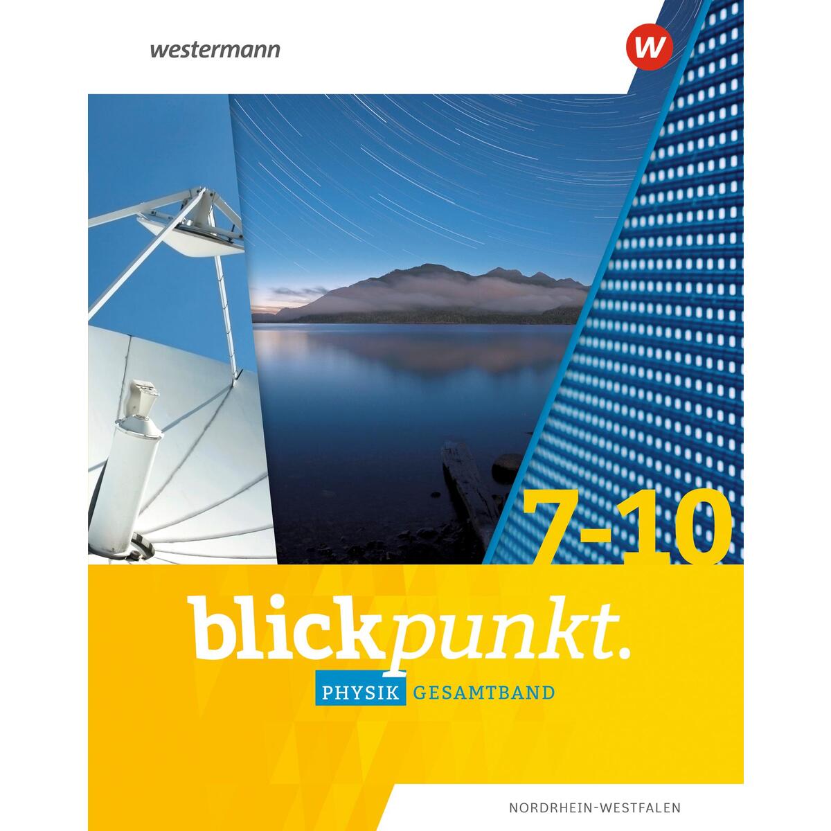 Blickpunkt Physik. Gesamtband NRW 2020 Blickpunkt Physik. Gesamtband NRW 2020 von Westermann Schulbuch