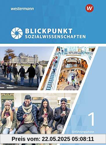Blickpunkt Sozialwissenschaften - Ausgabe 2019: Schülerband Einführungsphase Blickpunkt Sozialwissenschaften - Ausgabe 2019: Schülerband Einführungsphase