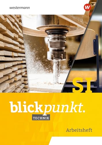 Blickpunkt Technik - Ausgabe 2024: Arbeitsheft SI: Ausgabe 2024 - Sekundarstufe 1 von Westermann Schulbuchverlag