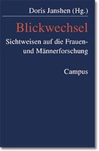 Blickwechsel: Sichtweisen auf die Frauen- und Männerforschung von Campus Verlag