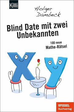 Blind Date mit zwei Unbekannten / Aus der Welt der Mathematik Bd.4 von Kiepenheuer & Witsch