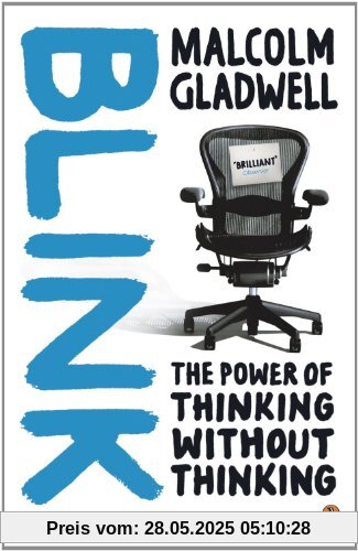 Blink: The Power of Thinking Without Thinking Blink: The Power of Thinking Without Thinking