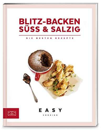 Blitz-Backen süß & salzig: Die besten Rezepte (Easy Kochbücher)