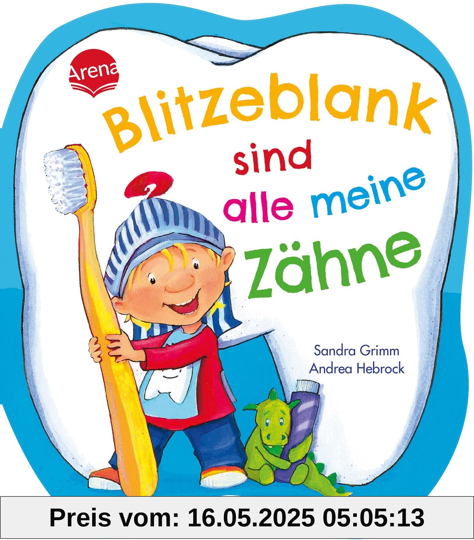 Blitzeblank sind alle meine Zähne: Witziges Pappbilderbuch über das Zähneputzen ab 18 Monaten