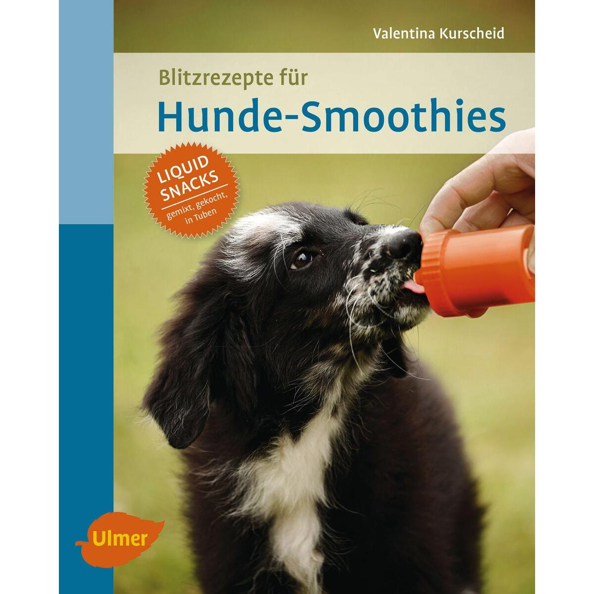 Blitzrezepte für Hunde-Smoothies von Ulmer Eugen Verlag