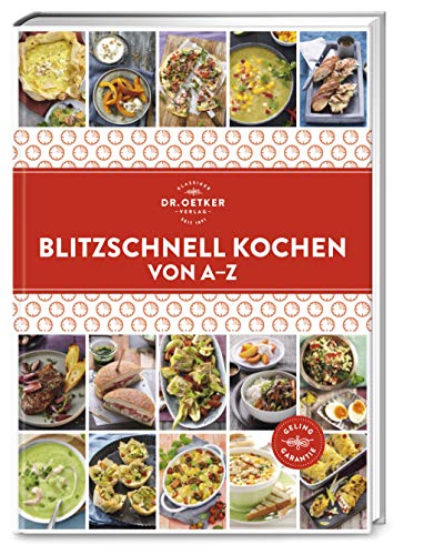 Blitzschnell kochen von A–Z: Rund 150 Rezepte für gesunde Mahlzeiten in weniger als 30 Minuten – so wird Fast Food ein Genuss! (A-Z Reihe) von Dr. Oetker Verlag
