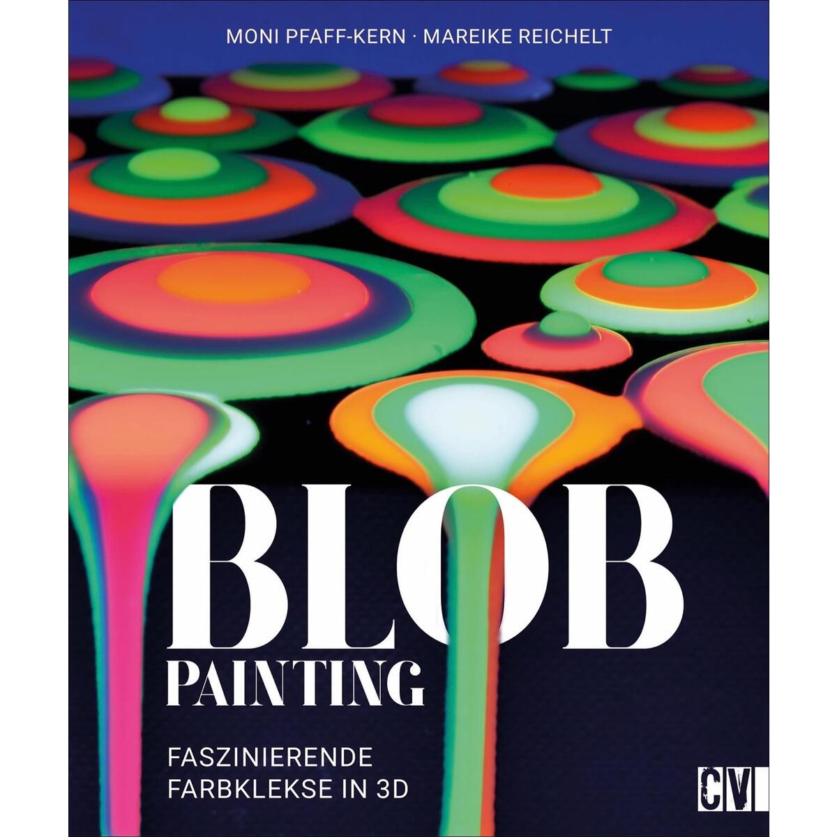 Blob Painting Blob Painting von Christophorus Verlag