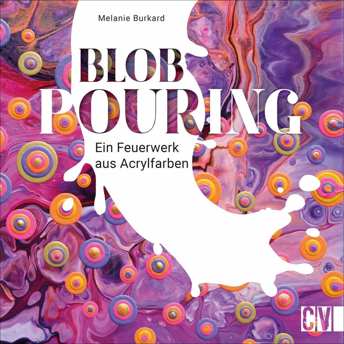 Blob Pouring Blob Pouring von Christophorus Verlag