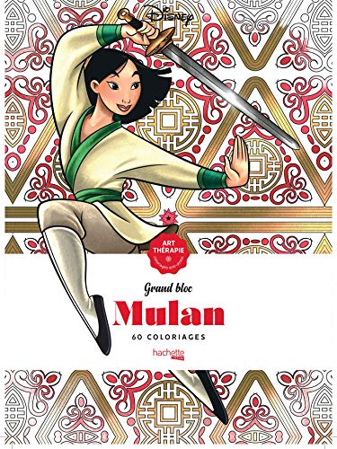 Grand bloc Art-Thérapie Disney Mulan: 60 coloriages von HACHETTE PRAT