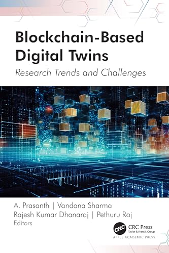 Blockchain-Based Digital Twins: Research Trends and Challenges Blockchain-Based Digital Twins: Research Trends and Challenges von Apple Academic Press Inc.