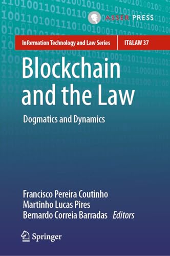 Blockchain and the Law: Dogmatics and Dynamics (Information Technology and Law Series, 37, Band 37) von T.M.C. Asser Press