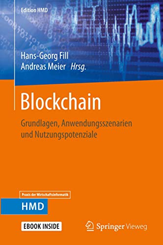Blockchain: Grundlagen, Anwendungsszenarien und Nutzungspotenziale (Edition HMD) von Springer Vieweg