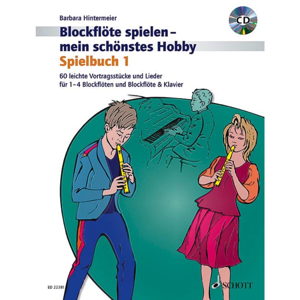 Blockflöte spielen - mein schönstes Hobby 01 Blockflöte spielen - mein schönstes Hobby 01 von Schott Music