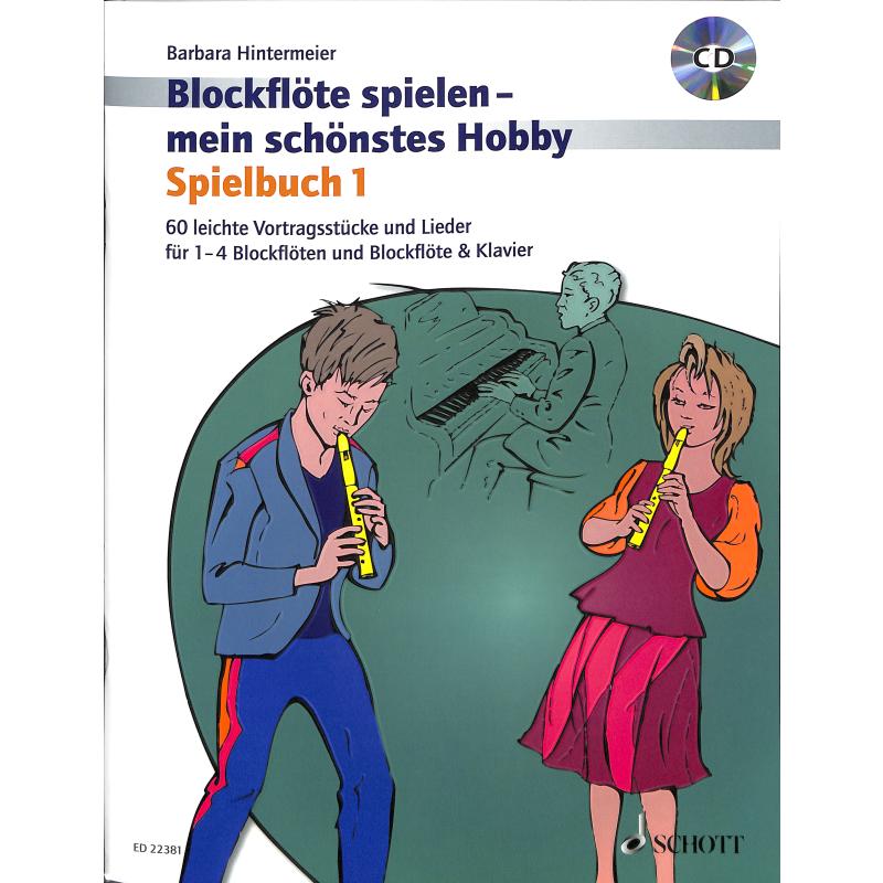 Blockflöte spielen mein schönstes Hobby 1 | Spielbuch 1 Blockflöte spielen mein schönstes Hobby 1 | Spielbuch 1