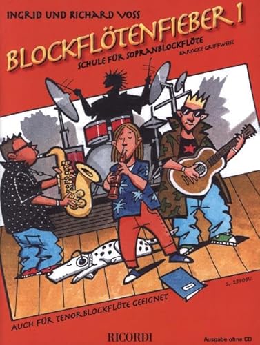 Blockflötenfieber, für Sopranblockflöte (barocke Griffweise).Bd.1: Schule für Sopranblockflöte. Auch für Tenorblockflöte geeignet. Schwierigkeitsgrad: Sehr leicht-leicht (FLUTE A BEC) von Ricordi
