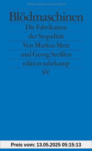 Blödmaschinen: Die Fabrikation der Stupidität (edition suhrkamp)