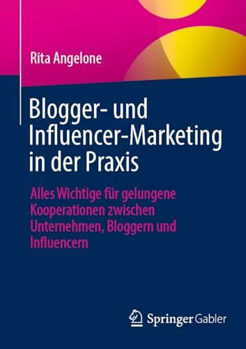 Blogger- und Influencer-Marketing in der Praxis: Alles Wichtige für gelungene Kooperationen zw... Blogger- und Influencer-Marketing in der Praxis: Alles Wichtige für gelungene Kooperationen zw...
