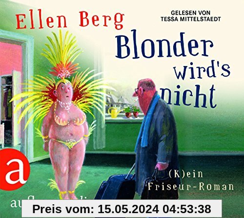 Blonder wird's nicht: (K)ein Friseur-Roman  Gelesen von Tessa Mittelstaedt