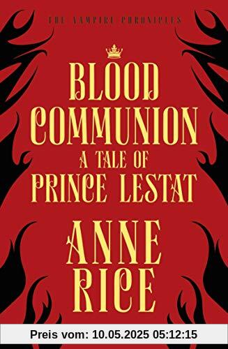 Blood Communion: A Tale of Prince Lestat (The Vampire Chronicles 13)