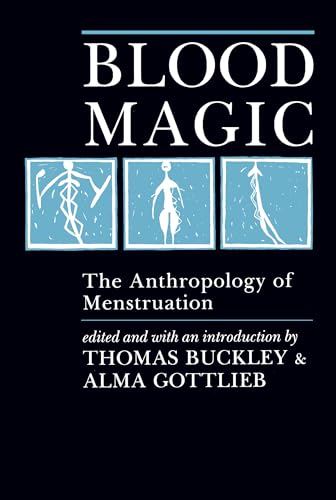 Blood Magic: The Anthropology of Menstruation von University of California Press