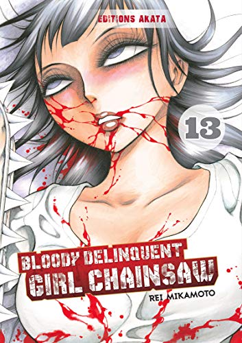 Bloody Delinquent Girl Chainsaw, Tome 13 : von Akata