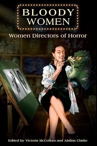 Bloody Women: Women Directors of Horror (Critical Conversations in Horror Studies) von Lehigh University Press