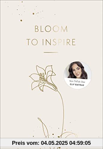 Bloom to Inspire: Dein Journal für mehr Motivation und Struktur im Alltag von Tiktokerin Elif-Sima | Ein undatierter Planer mit Wochenreflektionen