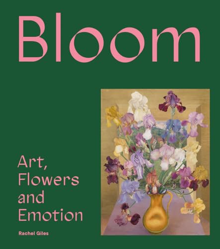 Bloom: Art, Flowers and Emotion von Tate Publishing