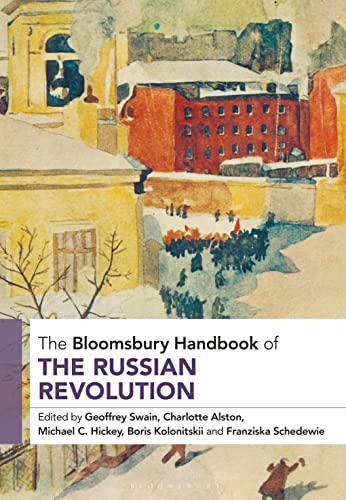 Bloomsbury Handbook of the Russian Revolution, The (Bloomsbury Handbooks) von Bloomsbury Academic
