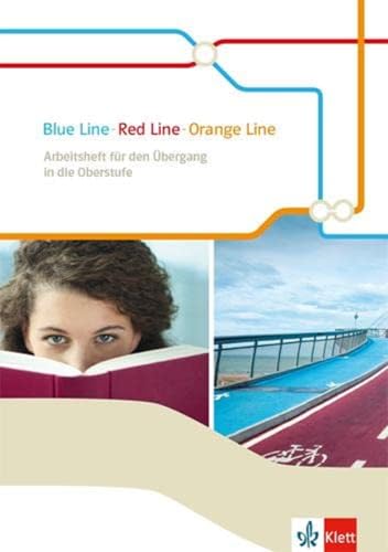 Blue Line - Red Line - Orange Line: Arbeitsheft für den Übergang in die Oberstufe Klasse 10 (Blue Line. Ausgabe ab 2014)