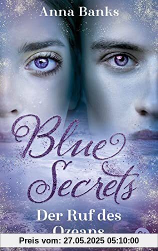 Blue Secrets – Der Ruf des Ozeans: Das Finale der betörenden New-York-Times-Bestseller-Romantasyreihe (Die Blue-Secrets-Trilogie, Band 3)