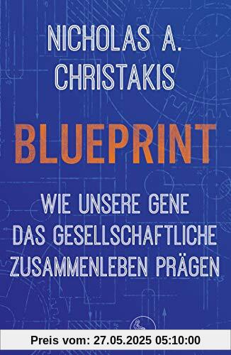Blueprint – Wie unsere Gene das gesellschaftliche Zusammenleben prägen