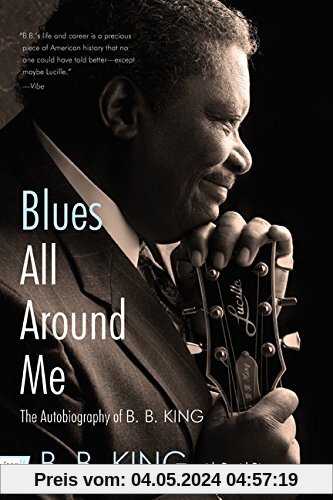 Blues All Around Me: The Autobiography of B. B. King