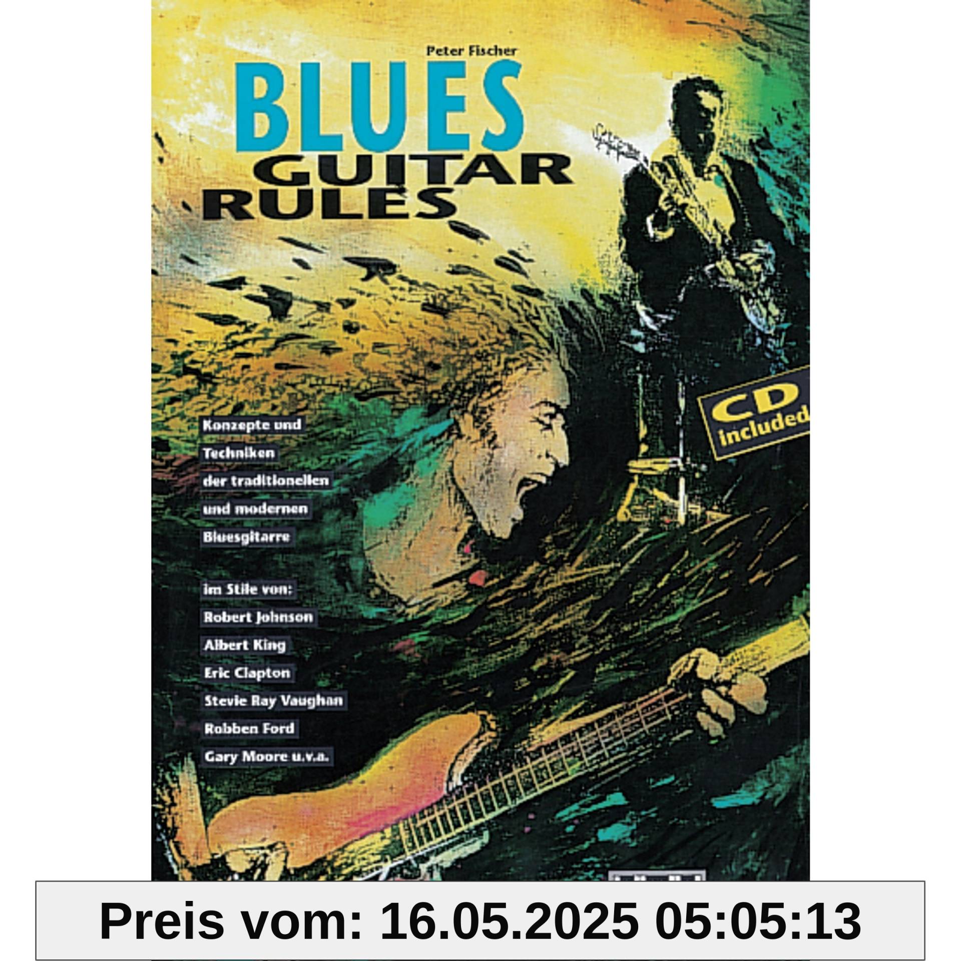 Blues Guitar Rules: Konzepte und Techniken der traditionellen und modernen Bluesgitarre: Konzepte und Techniken der traditionellen und modernen ... Ray Vaughan, Robben Ford, Gary Moore u. v. a Blues Guitar Rules: Konzepte und Techniken der traditionellen und modernen Bluesgitarre: Konzepte und Techniken der traditionellen und modernen ... Ray Vaughan, Robben Ford, Gary Moore u. v. a