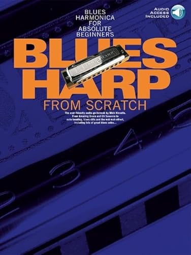 Blues Harp From Scratch (Book/CD): Blues Harmonica for Absolute Beginners (Learn to Play (Music Sales))
