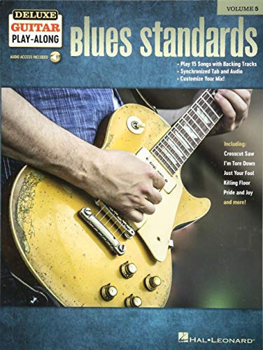 Blues Standards: Deluxe Guitar Play-Along Volume 5 (Deluxe Guitar Play-Along, 5, Band 5) Blues Standards: Deluxe Guitar Play-Along Volume 5 (Deluxe Guitar Play-Along, 5, Band 5)