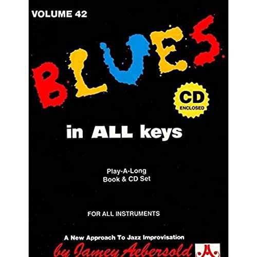 Jamey Aebersold Jazz -- Blues in All Keys, Vol 42: Book & CD: For All Instruments (Jazz Play-A-Long for All Musicians, 42, Band 42)