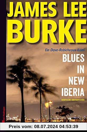Blues in New Iberia: Ein Dave-Robicheaux-Krimi, Band 22
