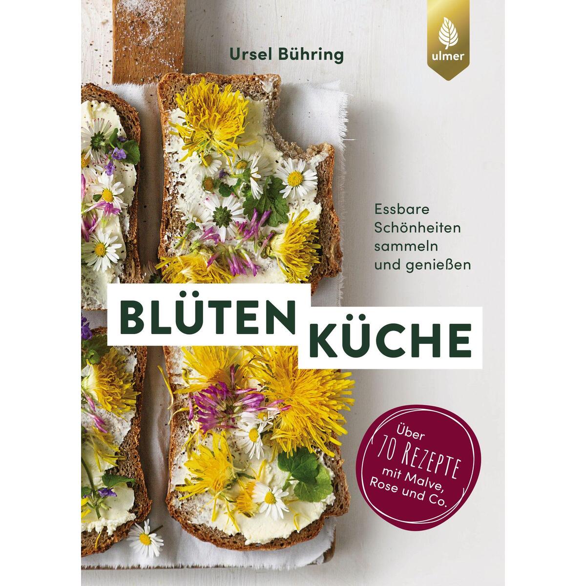 Blütenküche Blütenküche von Ulmer Eugen Verlag
