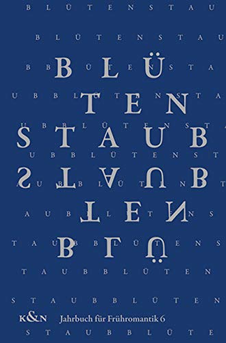 Blütenstaub: Jahrbuch für Frühromantik, Band 6 (Jahrbuch der Frühromantik)
