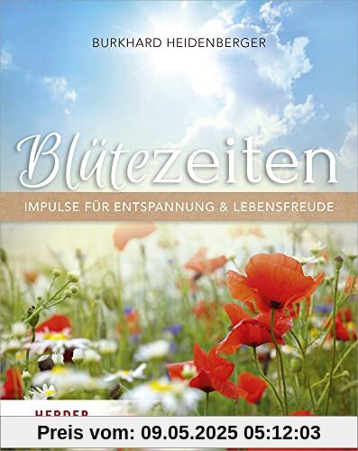 Blütezeiten. Impulse für Entspannung und Lebensfreude: Ungekürzte Ausgabe