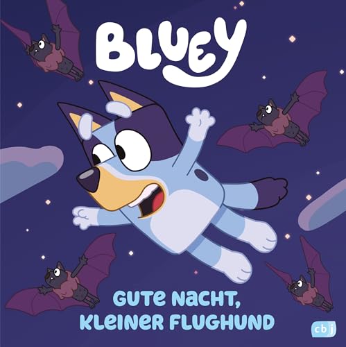 BLUEY – Gute Nacht, kleiner Flughund: Bilderbuch für Kinder ab 3 Jahren (BLUEY – Bilderbücher, Band 1)