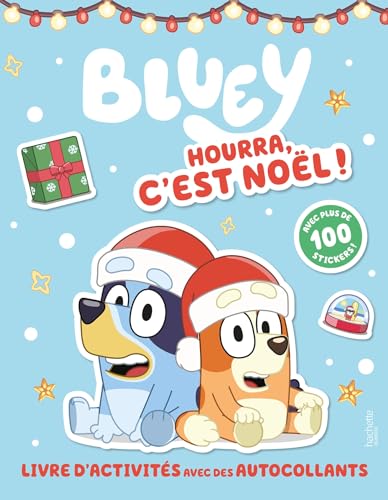 Bluey - Hourra, c'est Noël ! - Activités et stickers: Activités et autocollants von HACHETTE JEUN.